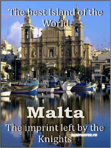 Острова мира: Мальта. След, оставленный рыцарями / The imprint left by the Knights (2009) SATRip