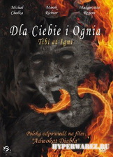 Тебе и огню / Dla Ciebie i Ognia (2008/DVDRip/1500MB)