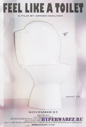 Унитаз: взгляд изнутри / Feel Like a Toilet (2009) HDTVRip