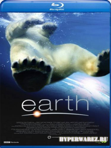 BBC. Земля. Картина нашей планеты / Earth. The journey of a lifetime (2007)BDRemux 1080p/720p/DVDRip
