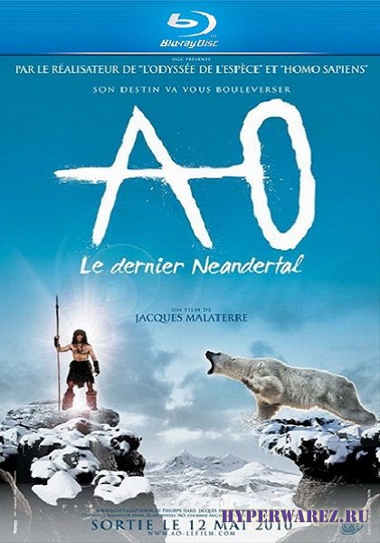 Последний неандерталец / Ao, le dernier Neandertal (2010) HDRip
