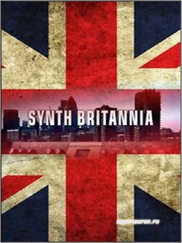 BBC: Синтезаторная Британия / BBC: Synth Britannia (2010) TVRip