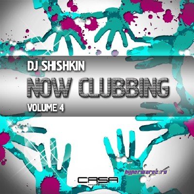 DJ Shishkin - Now Clubbing Volume 4 (2011)